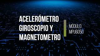 Módulo MPU6050  Acelerómetro giroscopio y magnetómetro [upl. by Lucias]