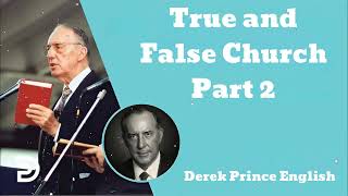 True and False Church Part 2  Derek Prince English [upl. by Cato728]