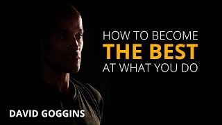 How to Become the Best at What You Do  David Goggins  Motivational Video [upl. by Mlohsihc]