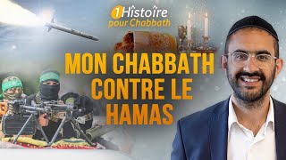 MON CHABBATH CONTRE LE HAMAS ✡️ HISTOIRE LUMINEUSE DANS UNE GUERRE OBSCURE Binyamin Benhamou [upl. by Serra115]