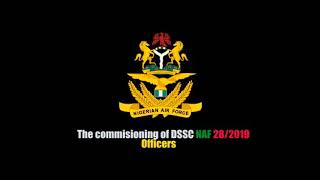 DSSC NAF 282019 POPCOMMISIONING OF FLYING OFFICERS INTO THE NIGERIAN AIR FORCE [upl. by Jagir542]