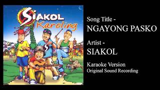 NGAYONG PASKO  Siakol Original Minus One OPM Christmas [upl. by Rodama231]