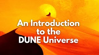 An Introduction to the DUNE Universe Full Beginners Guide  HistoryLoreMythology  SPOILER FREE [upl. by Oiramat438]