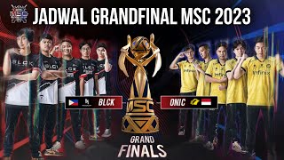 JADWAL GRANDFINAL MSC 2023  ONIC VS BLACKLIST  HARI INI MINGGU 18 JUNI 2023 [upl. by Paget34]