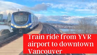 Skytrain Ride from Vancouver YVR airport to downtown Vancouver Canada line at a Glance [upl. by Nosac]