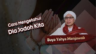 Cara Mengetahui Dia Jodoh Kita  Buya Yahya Menjawab [upl. by Barton]