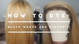 How I Dye Weave From Black To Ash Blonde [upl. by Llertnor819]