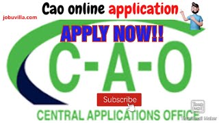 How to Apply Using CAO  Central Application [upl. by Maxia]