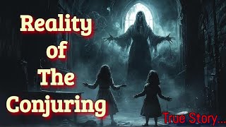 Reality of The Conjuring ☠️💀  क्या है सच्चाई  The Unseen Files [upl. by Anilrac]