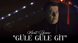 Murat Ünüvar  Güle Güle Git [upl. by Alehcim]