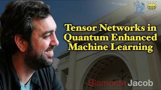 Jacob BiamonteRussiaMIPT Tensor Networks in Quantum Enhanced Machine Learning [upl. by Ardnoid]