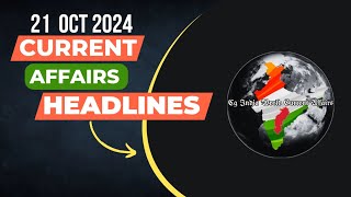 Current Affairs 21 Oct 2024  Cg India World Current Affairs Headlines  CIWCA [upl. by Omixam]