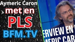 Aymeric Caron met en PLS quotBFMTVquot [upl. by Ellednahc]