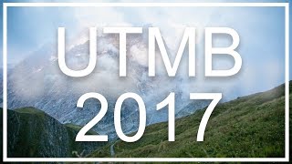 UTMB 2017 [upl. by Ellenaj]