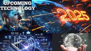 UPCOMING TECHNOLOGY IN 2025 SUBSCRIBE FOR MORE [upl. by Woodring434]