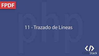 11  Trazado de Líneas FPDF  PHP 7 [upl. by Aluin]