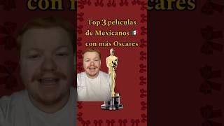 Top 3 películas de mexicanos con más Oscares 🇲🇽🍿🎬🏆 [upl. by Herbie]