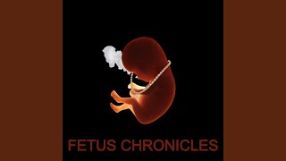 FETUS CHRONICLES [upl. by Patrizia]