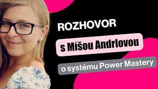 Rozhovor s Míšou Andrlovou o Power Mastery [upl. by Ymerrej]