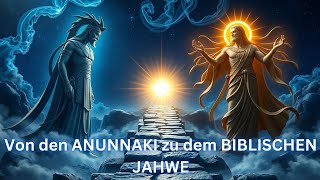 Von den ANUNNAKI zu JAHWE Der Weg zum einzigen Gott [upl. by Jurkoic]