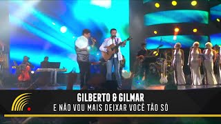 Gilberto amp Gilmar  Eu Não Vou Mais Deixar Você Tão Só  Só Chumbo [upl. by Irehj]