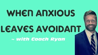 When anxious leaves avoidant [upl. by Gail]