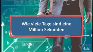 Wie viele Tage sind eine Million Sekunden [upl. by Lled]