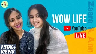 Wow Life  YouTube Live wowlife Zaara [upl. by Ahsienod669]