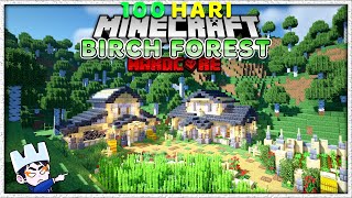 100 Hari Di Minecraft HARDCORE Tapi BIRCH FOREST Only [upl. by Ahsienroc]