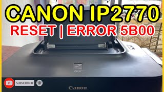 CANON IP2770 RESET  ERROR 5B00 [upl. by Suneya]