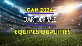 Quart de finale CAN 2024 équipes qualifies [upl. by Alletse]