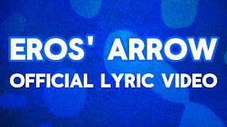 Dylan Wager  Eros Arrow Official Lyric Video [upl. by Hurff355]