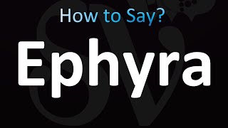 How to Pronounce Ephyra Greek City [upl. by Costello]