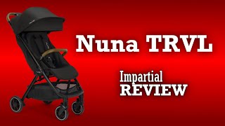 Nuna TRVL An Impartial Review Mechanics Comfort Use [upl. by Yrahcaz]