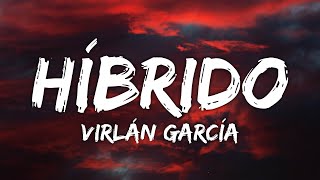 Virlán García  Híbrido LetraLyrics [upl. by Bliss]