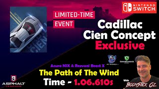 Asphalt 9  Exclusive  Cadillac Cien Concept  The Path Of The Wind  All Packs amp BPs  106s [upl. by Xuagram]