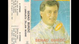 Senad Burzic Burza  1985  I Umrijet Cu Zeljan Bosne [upl. by Royall]