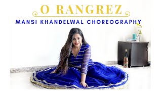 O Rangrez  Dance Cover  Mansi Khandelwal Choreography [upl. by Shiller]