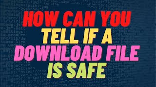 How Can You Tell If A Download is Safe [upl. by Rollins711]