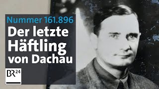 Nummer 161896  Der letzte Häftling von Dachau  Die Story  Kontrovers  BR24 [upl. by Sheryle89]