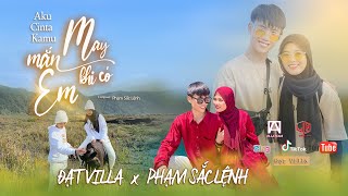 MAY MẮN KHI CÓ EM  ĐẠT VILLA X PHẠM SẮC LỆNH  OFFICIAL MUSIC VIDEO [upl. by Naux]