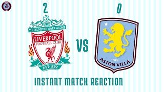 quotIS IT WORRYING TO WATCHquot LIVERPOOL  2  0  ASTON VILLA  INSTANT MATCH REACTION [upl. by Reppep]