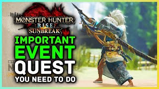 Monster Hunter Rise Sunbreak  Most Important Event Quests You Need to Do [upl. by Esinert680]