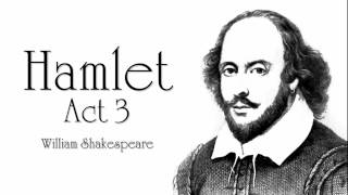 Shakespeare  Hamlet Act 3 Audiobook Dramatic Reading [upl. by Aneres191]