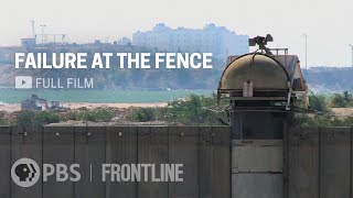 Failure at the Fence full documentary  FRONTLINE  WashingtonPost [upl. by Guidotti431]