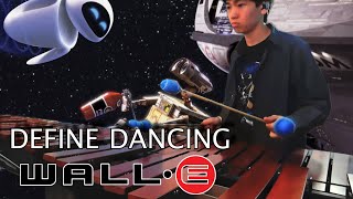 WALLE quotDefine Dancingquot  Percussion Ensemble ArrangementCover [upl. by Ainegue961]