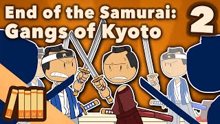 End of the Samurai  Gangs of Kyoto  Japanese History  Extra History  Part 2 [upl. by Havelock]