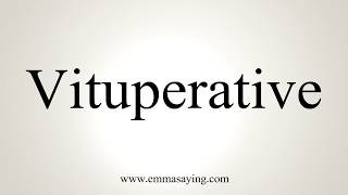 How To Pronounce Vituperative [upl. by Stenger]