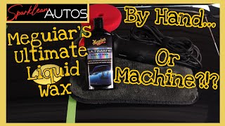 Meguiars ULTIMATE Liquid Wax  Hand vs Machine application meguiars cardetailing carcare [upl. by Gambrill]