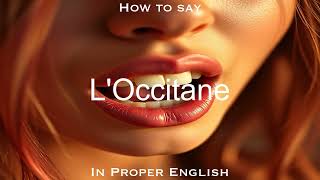 How to pronounce LOccitane 🤔 [upl. by Theone]